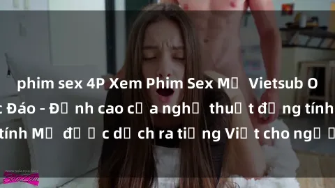 phim sex 4P Xem Phim Sex Mỹ Vietsub Online Miễn Phí Độc Đáo - Đỉnh cao của nghệ thuật đồng tính Mỹ được dịch ra tiếng Việt cho người xem hiểu rõ hơn.