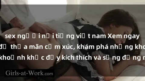 sex người nổi tiếng việt nam Xem ngay sex jav không che để thỏa mãn cảm xúc, khám phá những khoảnh khắc đầy kích thích và sống động nhất chỉ trong click!