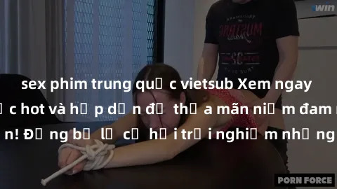sex phim trung quốc vietsub Xem ngay sex anime vietsub cực hot và hấp dẫn để thỏa mãn niềm đam mê của bạn! Đừng bỏ lỡ cơ hội trải nghiệm những bộ anime đỉnh cao chỉ có tại đây!