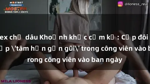 sex chị dâu Khoảnh khắc cấm kỵ: Cặp đôi bị bắt gặp 'tâm hồn gần gũi' trong công viên vào ban ngày