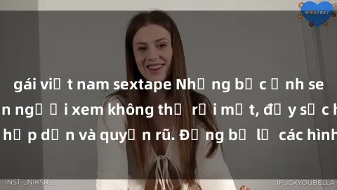 gái việt nam sextape Những bức ảnh sexy tá gợi cảm khiến người xem không thể rời mắt, đầy sức hấp dẫn và quyến rũ. Đừng bỏ lỡ các hình ảnh nóng bỏng này!