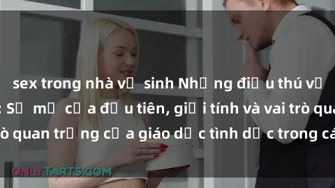 sex trong nhà vệ sinh Những điều thú vị về sex ở Bắc Âu: Sự mở cửa đầu tiên, giới tính và vai trò quan trọng của giáo dục tình dục trong các quốc gia này.