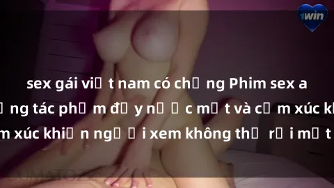 sex gái việt nam có chồng Phim sex anime đỉnh cao: Những tác phẩm đầy nước mắt và cảm xúc khiến người xem không thể rời mắt khỏi màn hình